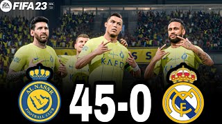 FIFA 23 - MESSI NEYMAR RONALDO & MBAPPE | ALL STARS | ALNASSR 45-0 REAL MADRID