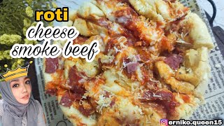 resep dan cara buat ROTI ISI SMOKE BEEF || rasa nya enak dan empuk