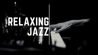 BEAUTIFUL JAZZ MUSIC | FOR STRESS RELIEF, RELAXATION AND CHILL MUSIC