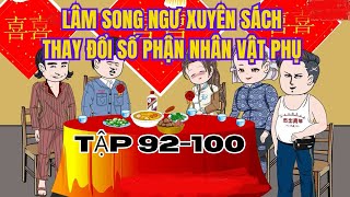 Tập 92-100 l lâm song phận ngư xuyên sách , thay đổi số  #emutreview #subhoathinh