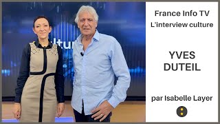 YVES DUTEIL : nouvel album pour ses 50 ans de CARRIERE ! - Isabelle Layer, France Info TV