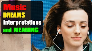 Music in dreams - Dream Interpretation of playing or hearing Music