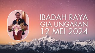 Live Streaming Ibadah Raya GIA Ungaran | 12 Mei 2024