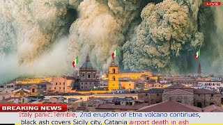 Today: the 2nd eruption of the Etna volcano continues, burying city of Catania, the airport in ash