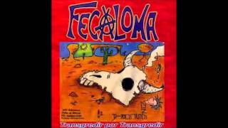 Fecaloma - Transgredir por Transgredir (Disco Completo)