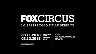 FOX Circus: lo spettacolo delle Serie TV arriva a Milano