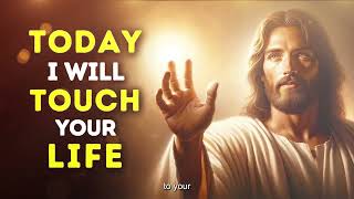 Today I Will Touch Your Life | God Message Today | God Message For You Today | God Message Now