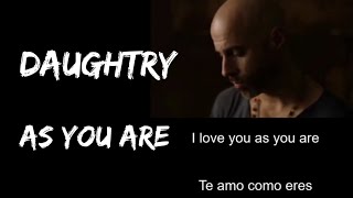 DAUGHTRY   AS YOU ARE   -     TE AMO COMO  ERES      SUBTITULO ESPAÑOL-INGLES NUEVO