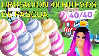 UBICACION EXACTA de 40 HUEVOS de PASCUA 2023🐇🌷ADOPT ME ROBLOX