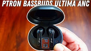 Ptron Bassbuds Ultima ANC Review | The Cheapest ANC TWS Earbuds!