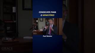 Conselhos para o ministério Paul Washer