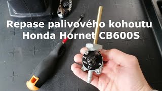 Repase/oprava palivového kohoutu - Honda CB600F/S hornet 2001