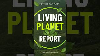 Living Planet Report #aspirantlife #aspirants #news