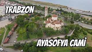 TRABZON AYASOFYA CAMİ