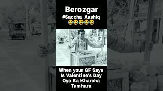 When GF Says is baar #oyo ka karcha tumhara (#Berozgar_Aashiq) #valentinesday #valentine #valentines