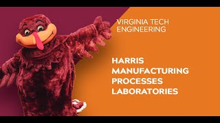 Virginia Tech Engineering Open House 2021: Harris Manufacturing Processes Laboratories