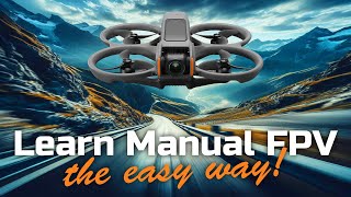 Learn Manual / Acro mode on DJI Avata 2 or Neo FPV drones the easy way