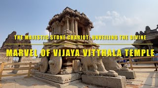 The Majestic Stone Chariot: Unveiling the Divine Marvel of Vijaya Vitthala Temple