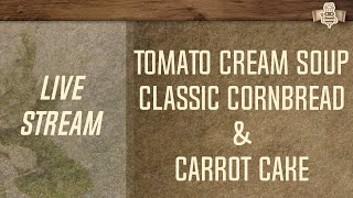 LIVE! Tomato-Basil Cream Soup, Classic Cornbread & Carrot Cake!