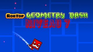 GEOMETRY DASH NIVEAU 7 (100%) !!!