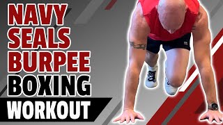 Navy Seal Burpee Boxing Variation: A KILLER WORKOUT !!!