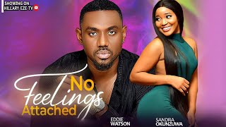 No Feelings Attached - Eddie Watson And Sandra Okunzuwa 2024 Latest Trending Movie