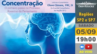 [REGIÃO SP-2 & SP-7] Conexão Rosacruz: Concentração - O 1º Passo No Processo Rosacruz do Pensamento