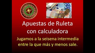 Apuestas de Ruleta. Sesión con calculadora de seisenas. Ganamos 59 fichas en 14 minutos.