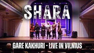 SHARA - GARE KAKHURI (Live in Vilnius)