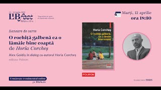 LibFest: Lansarea cărții „O rochiță galbenă ca o lămâie bine coaptă” de Horia Corcheș, Polirom