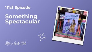 Rita's Book Club - Episode 111: Something Spectacular