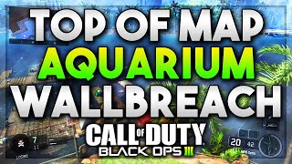 CoD Bo3 Glicthes Wallbreach On Top Of Map Aquarium Easy Glitch!