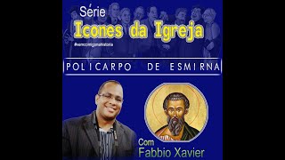 Série Ícones da Igreja - Policarpo de Esmirna - Fábbio Xavier