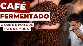 Café Fermentado: O Que É e Por Que Está na Moda