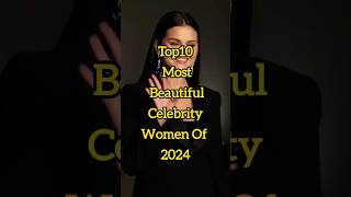 Most beautiful celebrity women 2024 #youtubeshorts #bollywood #holloywood #youtubeshorts #shorts