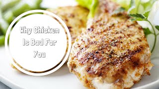 Why Chicken is Bad for You, The Environment , The World