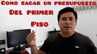 COMO SACAR PRESUPUESTO DE OBRA DEL PRIMER PISO