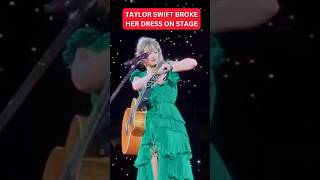 Taylor Swift BROKE her DRESS ON Stage during Eras Tour #taylorswift #erastour #shorts #viral