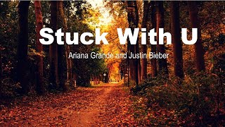 stuck with U | Ariana Grande ft. Justin Bieber | Moonlight | Lyrics