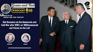 Bob Buzzanco on the Democrats and Cold War after WW2, w/ 805Uncensored and Voices on the Left