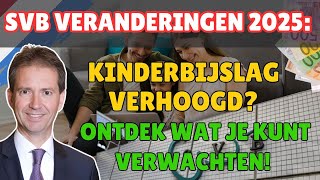 SVB Veranderingen 2025: Kinderbijslag Verhoogd? Ontdek Wat Je Kunt Verwachten!