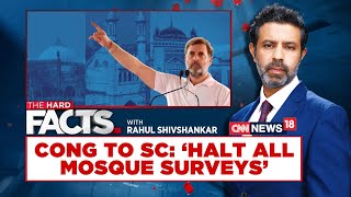 Congress Wants To Disenfranchise Hindus? Asks SC to Halt All Mosque Surveys| The Hard Facts | News18