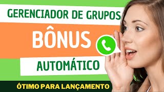 Lançador [ GRÁTIS* ] Gerenciador de grupos para lançamento via WhatsApp {Lançamento Meteórico}