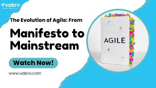 The Evolution of Agile: From Manifesto to Mainstream