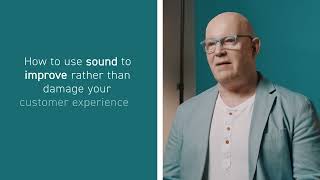 Making The Customer Experience Your No.1 Priority Through Sound