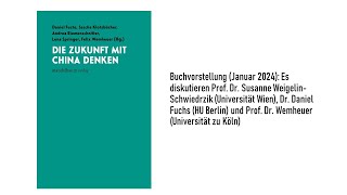 "Die Zukunft mit China denken" mit Prof. Weigelin-Schwiedrzik, Dr. Fuchs und Prof. Wemheuer