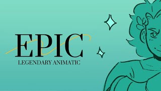 Legendary | EPIC: The Musical Animatic