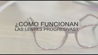 ¿Cómo funcionan las lentes progresivas?