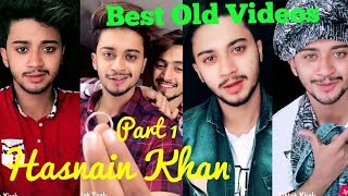 Hasnain Khan old videos part 1 | Hassu 07 best Tiktok old videos compilation | musically