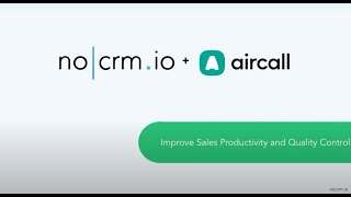 Improve Sales Productivity & Quality Control with noCRM and Aircall